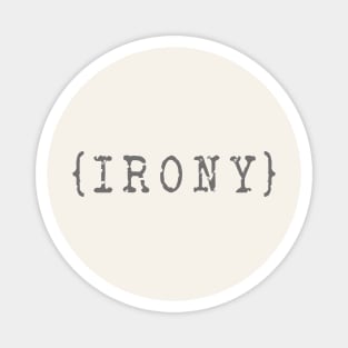 IRONY Typography: Bold Wordplay Statement Magnet